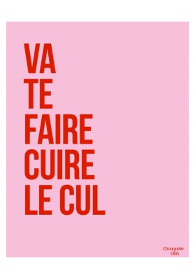 Affiche Va te faire cuire le ...  rose et rouge