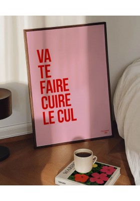 Affiche Va te faire cuire le ...  rose et rouge