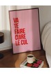 Affiche Va te faire cuire le ...  rose et rouge