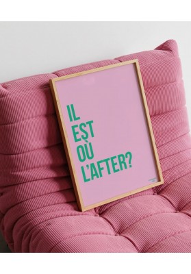 Affiche Il est ou l'after  ? rose et vert