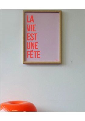 Affiche La vie est une fête rose et orange fluo