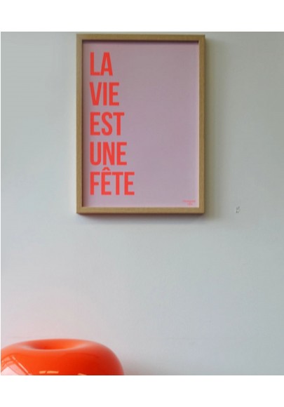 Affiche La vie est une fête rose et orange fluo