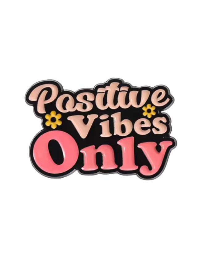 Pin's Positive vibes only