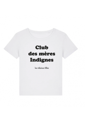 Tee-shirt col rond Club des mères indignes bio marque les vilaines filles