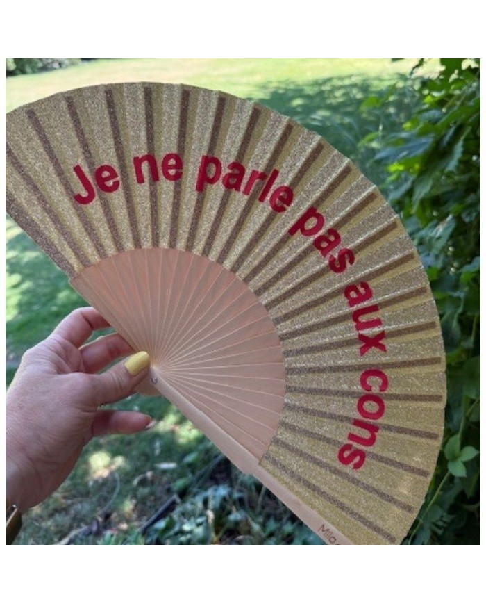 Eventail paillettes dorées je parle pas aux C***