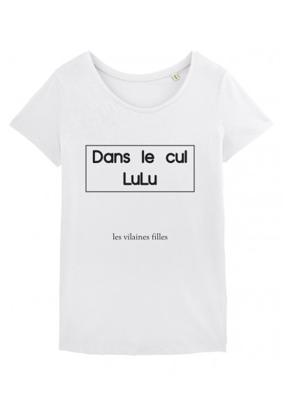 Tee-shirt col rond Dans le cul Lulu bio