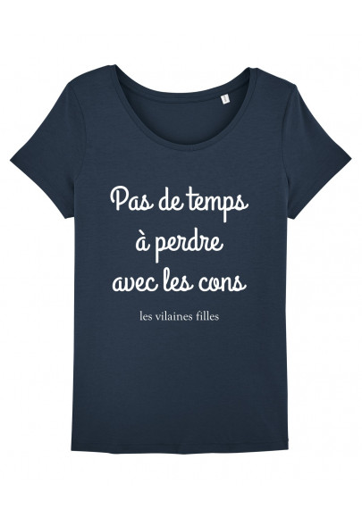 Tee-shirt col rond Pas de temps à perdre avec les cons bio