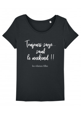 Tee-shirt col rond Toujours sage sauf le weekend bio