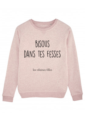 Sweat col rond Bisous dans tes fesses bio