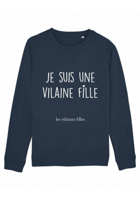 Sweat col rond Je suis une Vilaine Fille bio