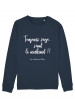 Sweat col rond Toujours sage sauf le weekend bio
