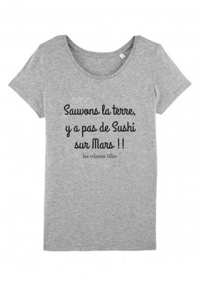 Tee-shirt col rond Sauvons la terre, il n'y a pas de sushi sur mars bio