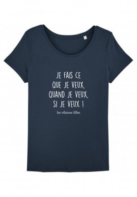 Tee-shirt col rond Je fais ce que je veux, quand je veux, si je veux bio