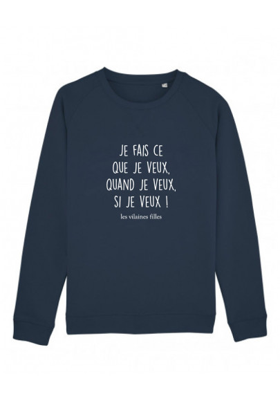 Sweat col rond Je fais ce que je veux bio