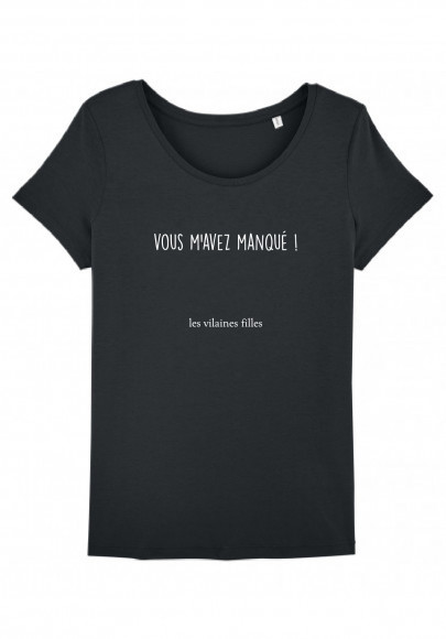 Tee-shirt Vous m'avez manqué marque les vilaines filles
