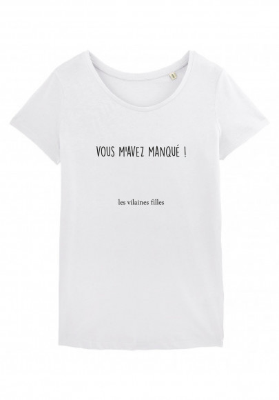 Tee-shirt Vous m'avez manqué marque les vilaines filles