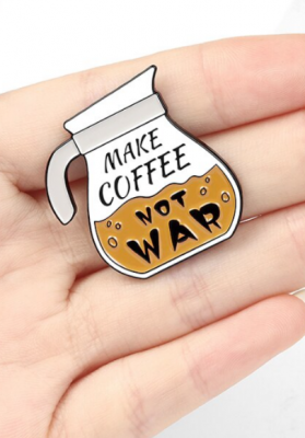 Pin's Make coffee not war